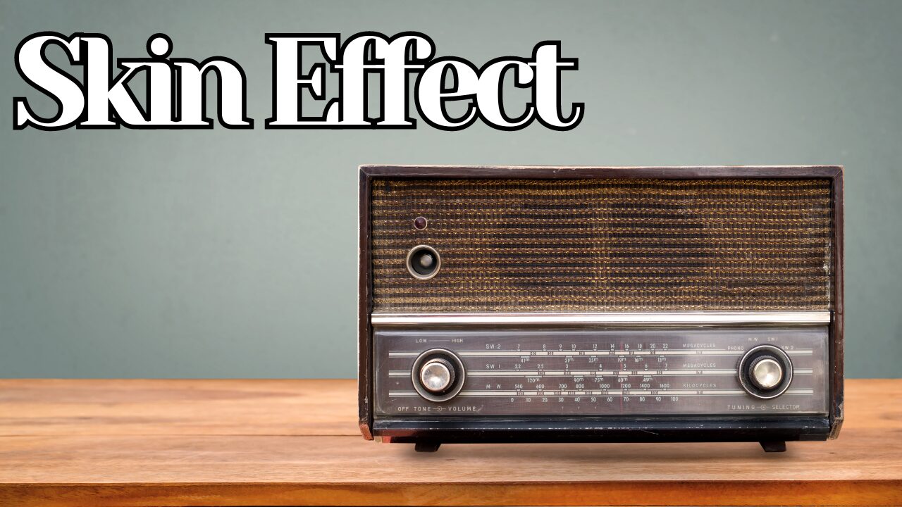 Mastering Skin Effect and Essential Concepts for Ham Radio Success