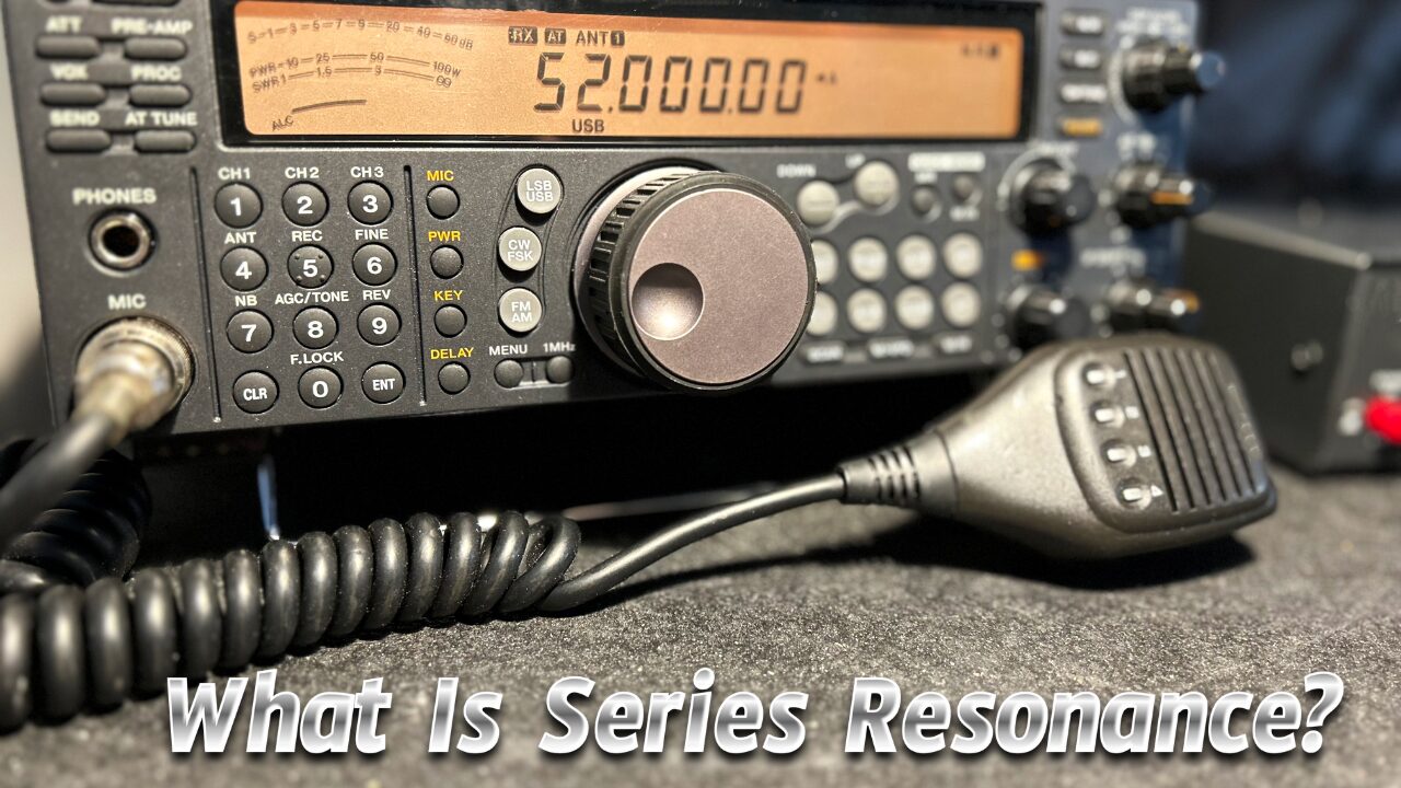 How Series Resonance Supercharges Your Ham Radio